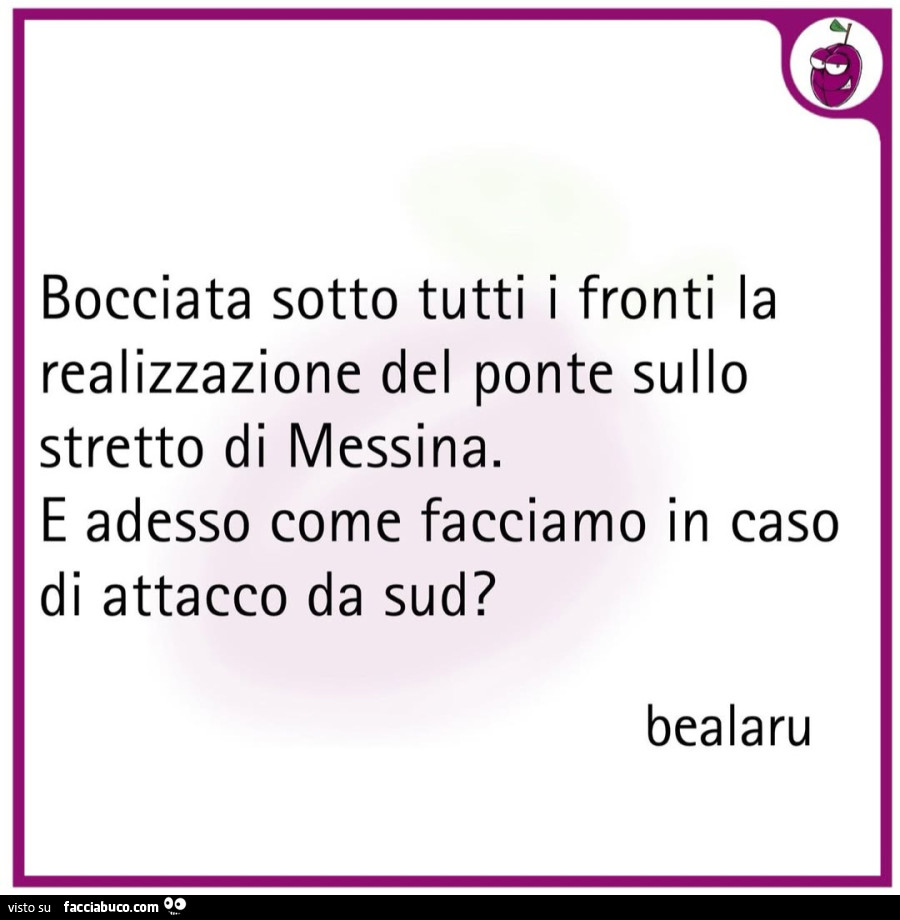 Bocciata sotto tutti i fronti la realizzazione del ponte sullo stretto di messina. E adesso come facciamo in caso di attacco da sud?