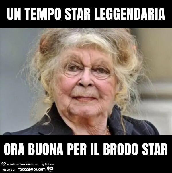 Un tempo star leggendaria ora buona per il brodo star