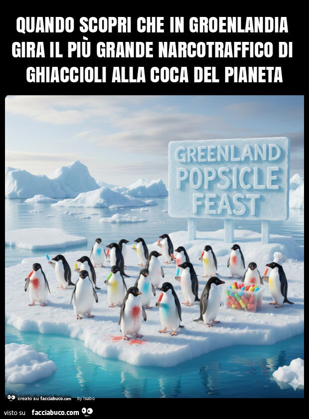 Quando scopri che in groenlandia gira il più grande narcotraffico di ghiaccioli alla coca del pianeta