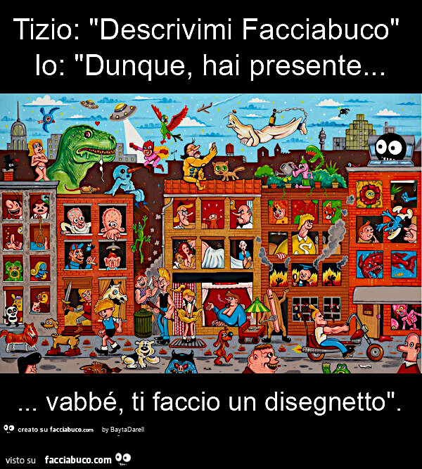 Tizio: "descrivimi Facciabuco" io: "dunque, hai presente&hellip; " trattp da Heropolis di Dieter Van Der Ougstraete