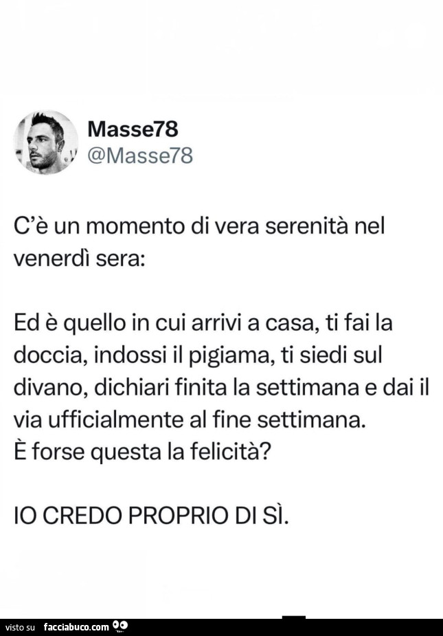 C'è un momento di vera serenità nel venerdì sera: ed è quello in cui arrivi a casa, ti fai la doccia, indossi il pigiama, ti siedi sul divano, dichiari finita la settimana e dai il via ufficialmente al fine settimana