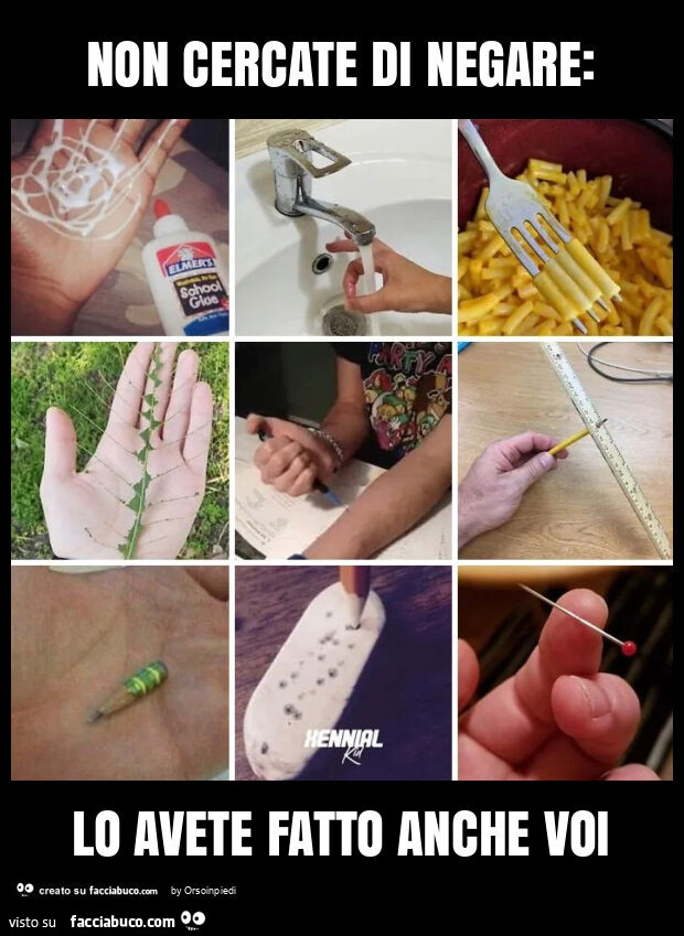 Non cercate di negare: lo avete fatto anche voi