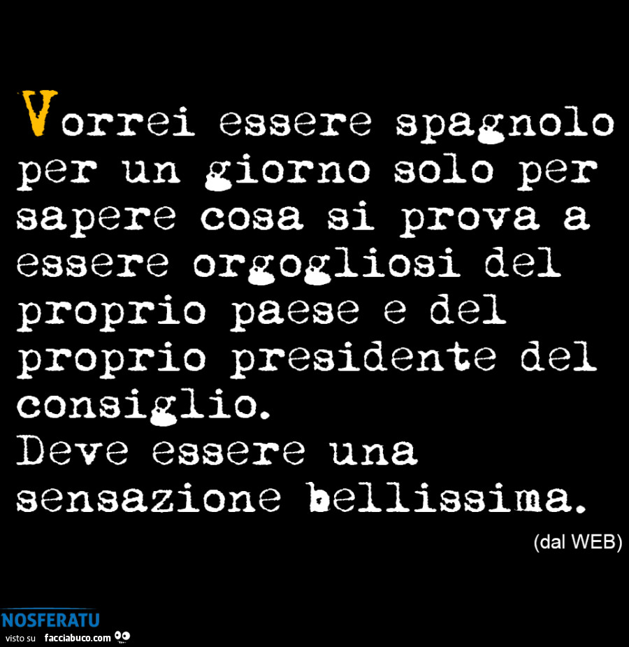 Vorrei essere spagnolo per un giorno solo