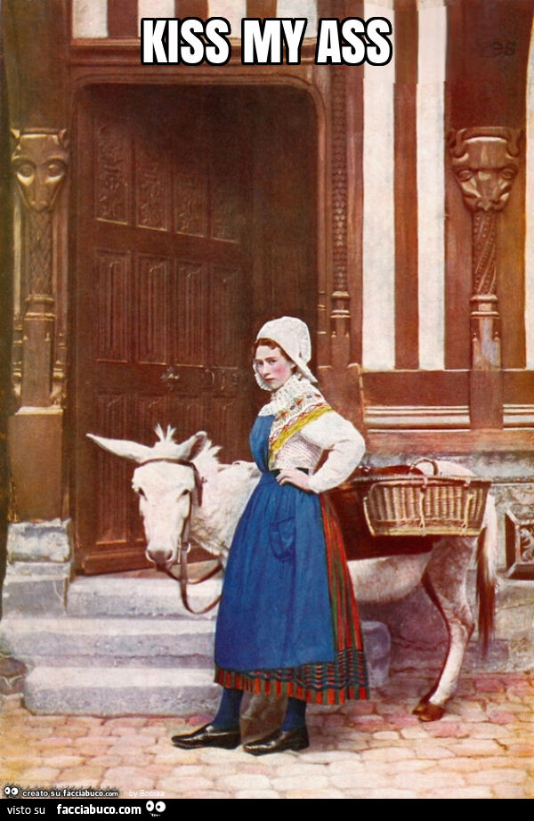 Kiss my ass