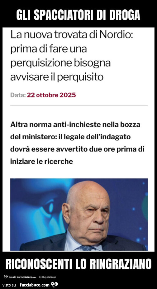 Gli spacciatori di droga riconoscenti lo ringraziano