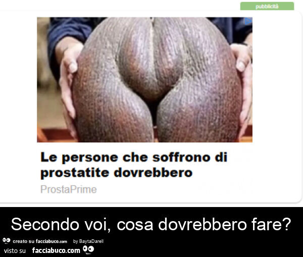 Le persone che soffrono di prostatite… Secondo voi, cosa dovrebbero fare?