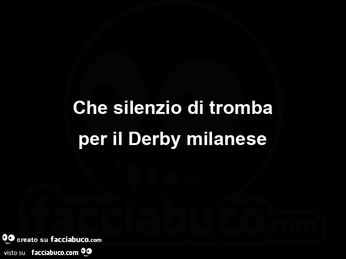 Che silenzio di tromba per il derby milanese