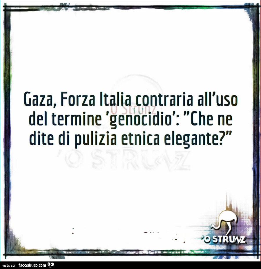 Gaza, forza italia contraria all'uso del termine genocidio: che ne dite di pulizia etnica elegante?