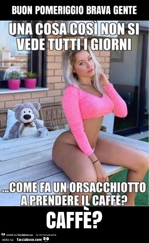 Buon pomeriggio brava gente caffè?