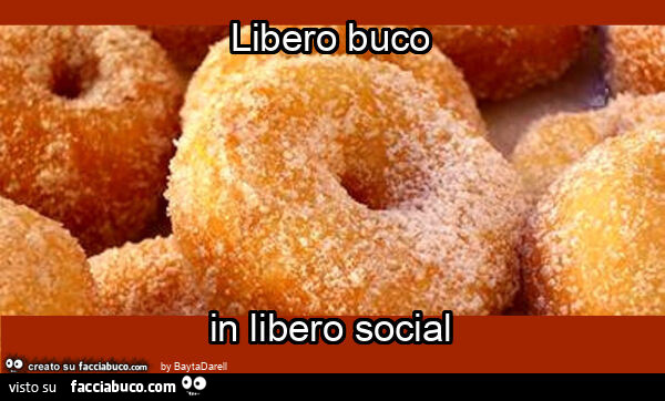 Da "Libera Chiesa in libero Stato a "Libero buco in libero social" è un attimo