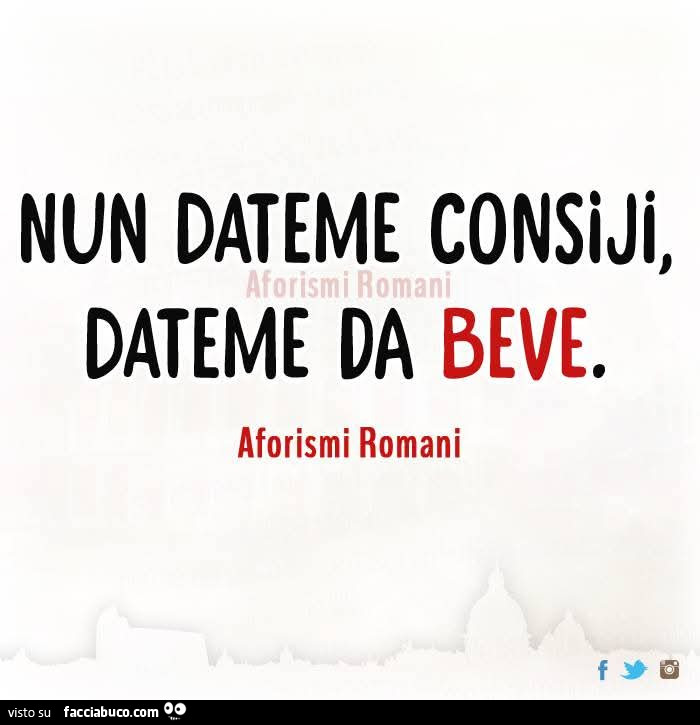Nun dateme consiji, dateme da beve
