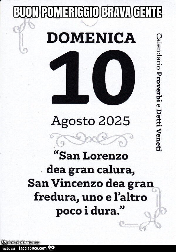 San lorenzo dea gran calura, san vincenzo dea gran fredura, uno e l'altro poco i dura