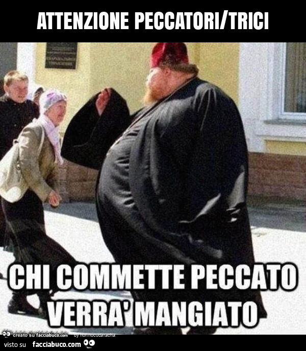 Attenzione peccatori/trici