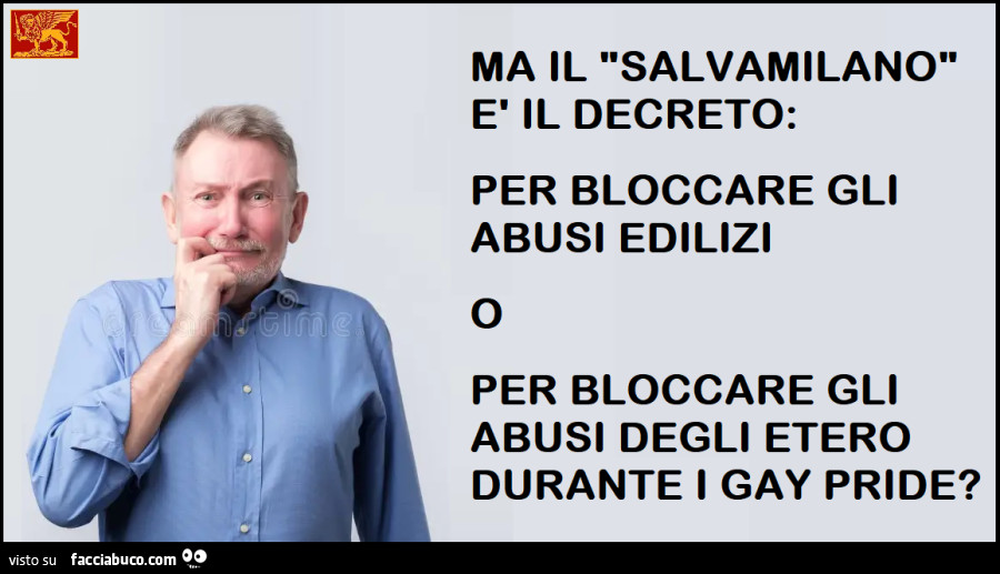 Il SalvaMilano è per bloccare gli abusi edilizi o gli abusi degli etero al gay pride