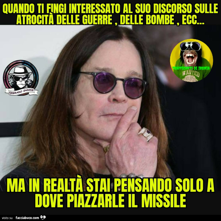 Quando ti fingi interessato al suo discorso sulle atrocità delle guerre delle bombe