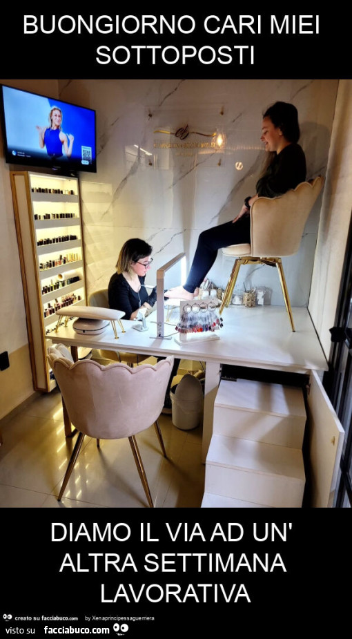 Buongiorno cari miei sottoposti diamo il via ad un' altra settimana lavorativa
