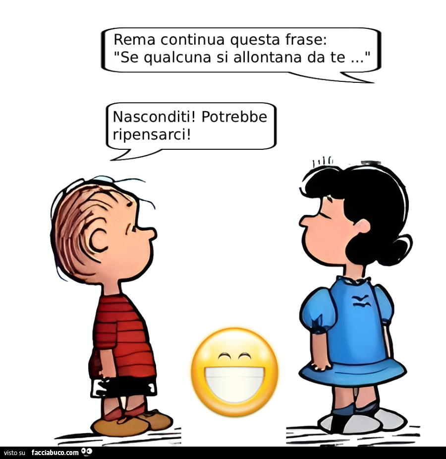 Rema continua questa frase: se qualcuna si allontana da te. Nasconditi! Potrebbe ripensarci