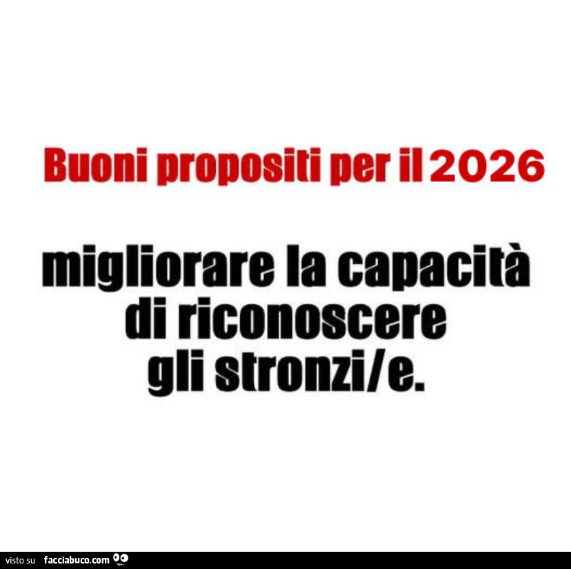 Buoni propositi per il 2026 migliorare la capacità di riconoscere gli stronzi/e