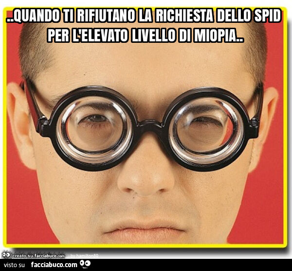 Quando ti rifiutano la richiesta dello spid per l'elevato livello di miopia