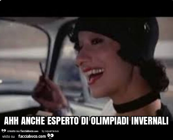 Ahh anche esperto di olimpiadi invernali