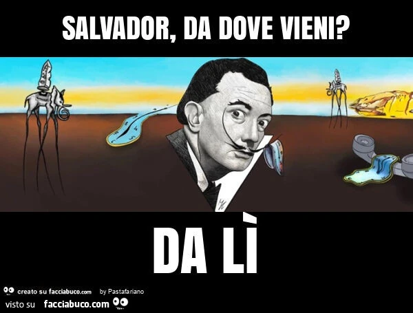 Salvador, da dove vieni? Da lì
