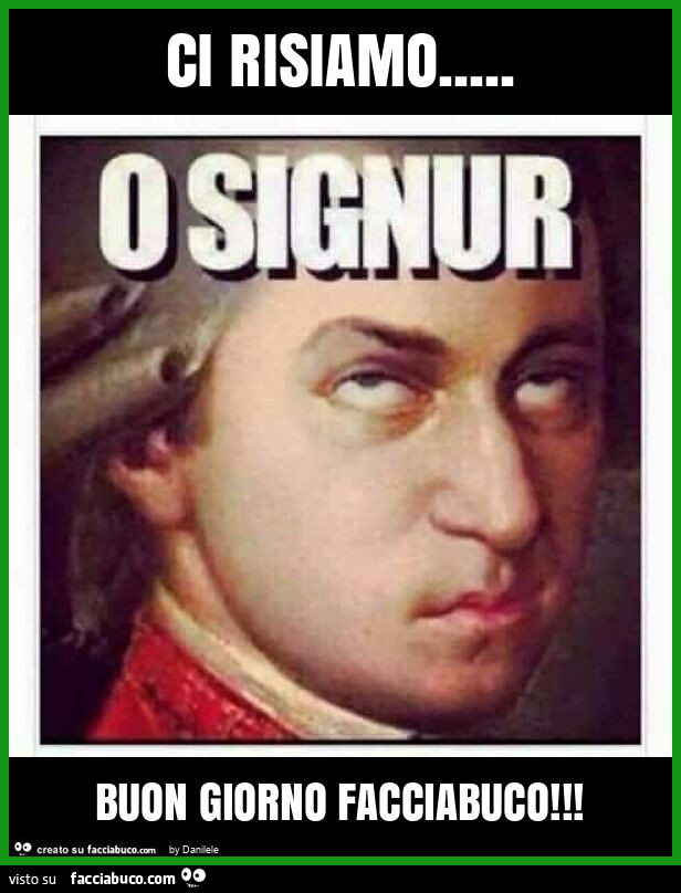 Ci risiamo… buon giorno facciabuco