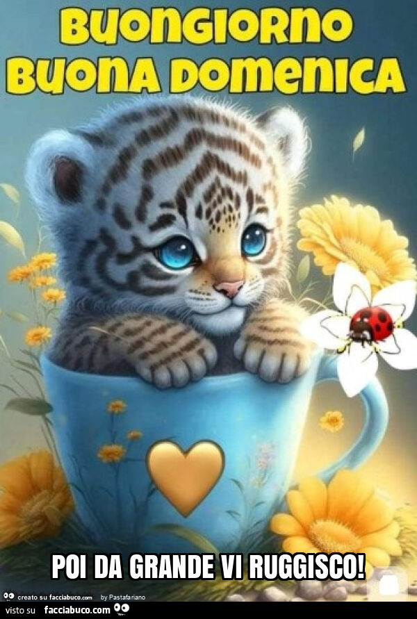 Poi da grande vi ruggisco