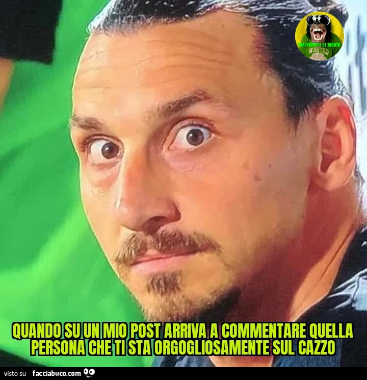 Quando su un mio post arriva a commentare quella persona che ti sta