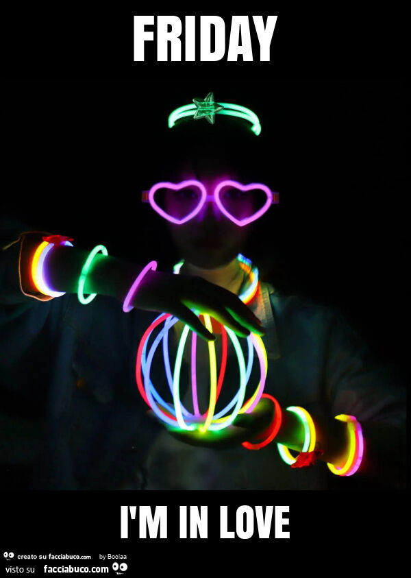 Friday I am in love