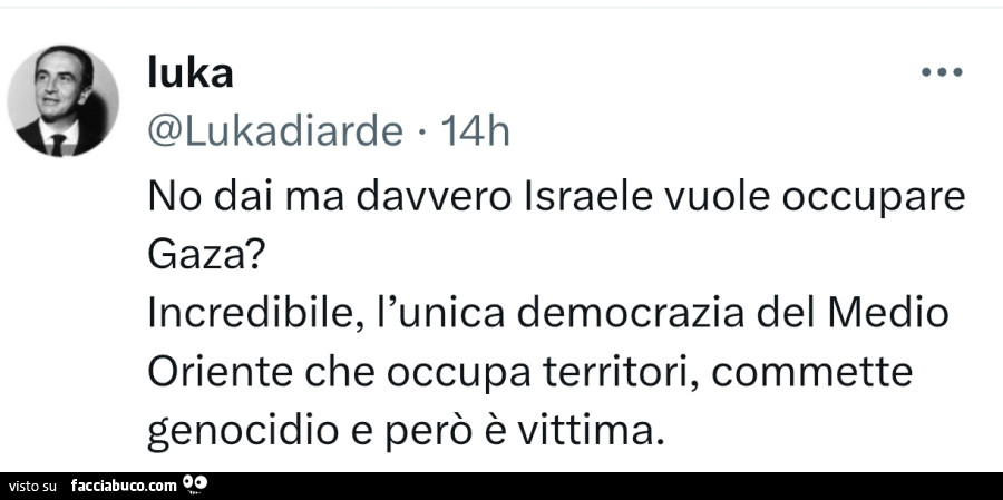 No dai ma davvero israele vuole occupare gaza? Incredibile, l'unica democrazia del medio oriente che occupa territori, commette genocidio e però è vittima