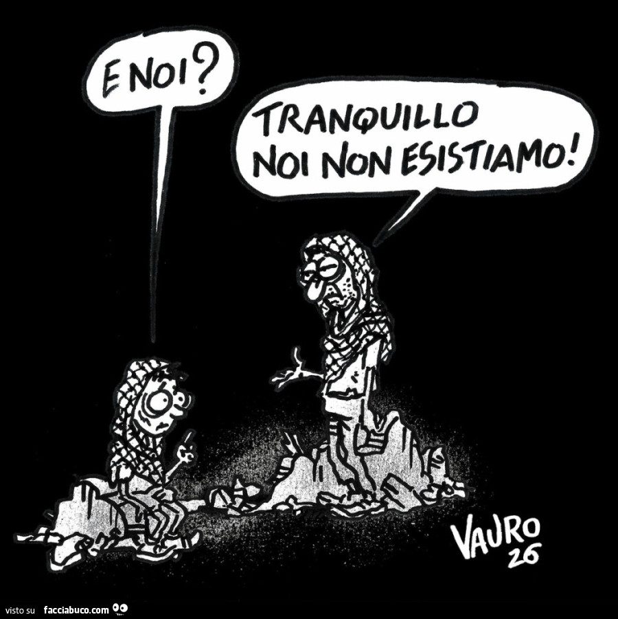 E noi? Tranquillo noi non esistiamo
