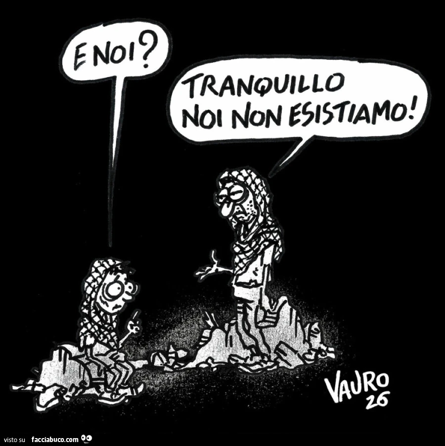 E noi? Tranquillo noi non esistiamo
