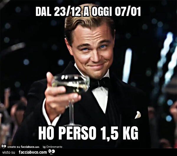 Dal 23/12 a oggi 07/01 ho perso 1,5 kg