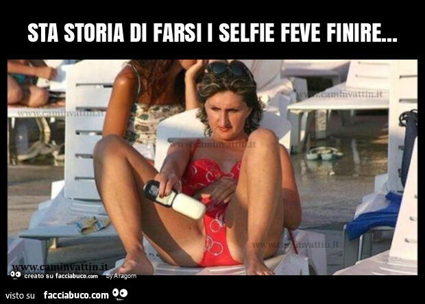 Sta storia di farsi i selfie feve finire