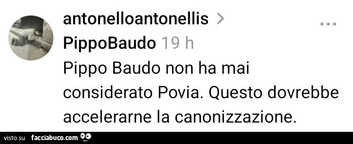 Pippo baudo non ha mai considerato povia. Questo dovrebbe accelerarne la canonizzazione