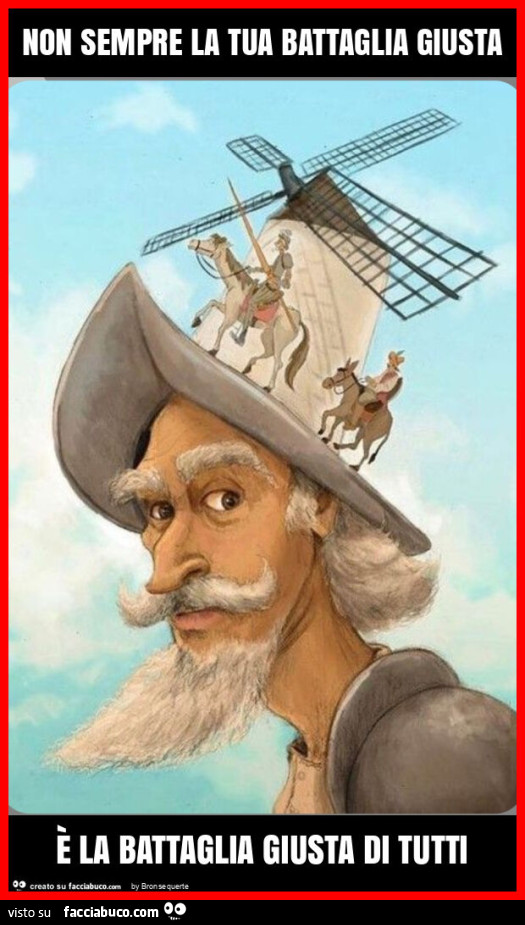Non sempre la tua battaglia giusta è la battaglia giusta di tutti