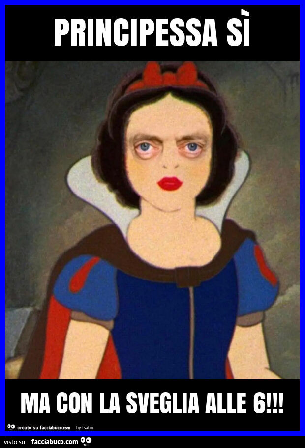 Principessa sì ma con la sveglia alle 6