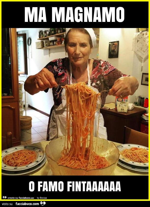 Ma magnamo o famo fintaaaaaa