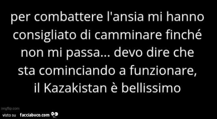 Per combattere l'ansia mi hanno consigliato di camminare finché non mi passa&hellip; devo dire che sta cominciando a funzionare, il kazakistan è bellissimo