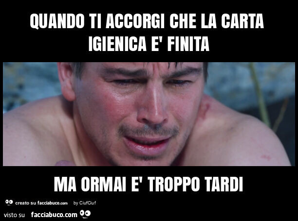 Quando ti accorgi che la carta igienica è finita ma ormai è troppo tardi