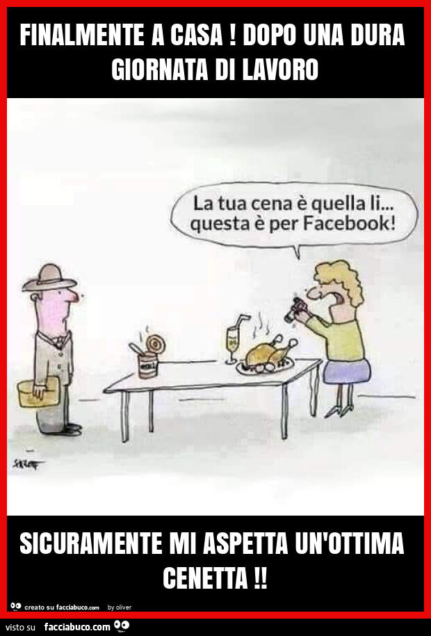 Finalmente a casa! Dopo una dura giornata di lavoro sicuramente mi aspetta un'ottima cenetta