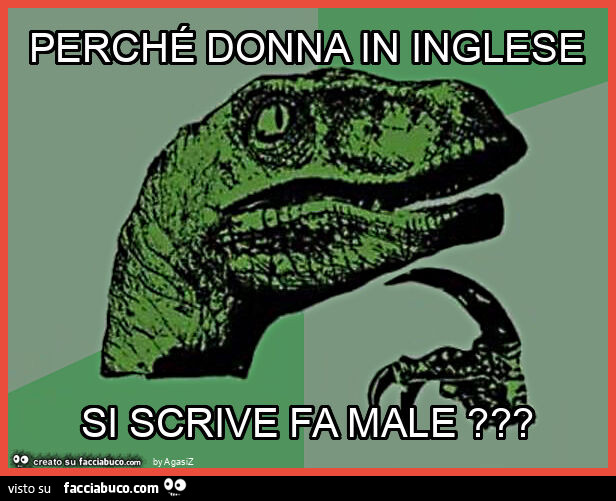 Perché donna in inglese si scrive fa male?