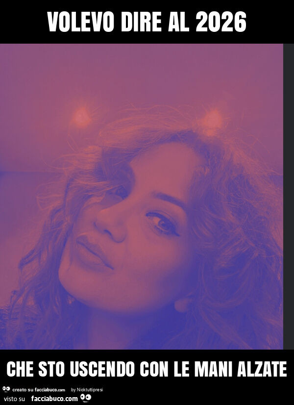 Volevo dire al 2026 che sto uscendo con le mani alzate