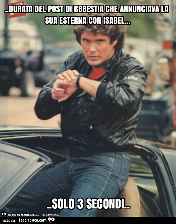 Durata del post di bbbestia che annunciava la sua esterna con isabel&hellip; solo 3 secondi