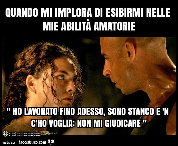 Quando mi implora di esibirmi nelle mie abilità amatorie