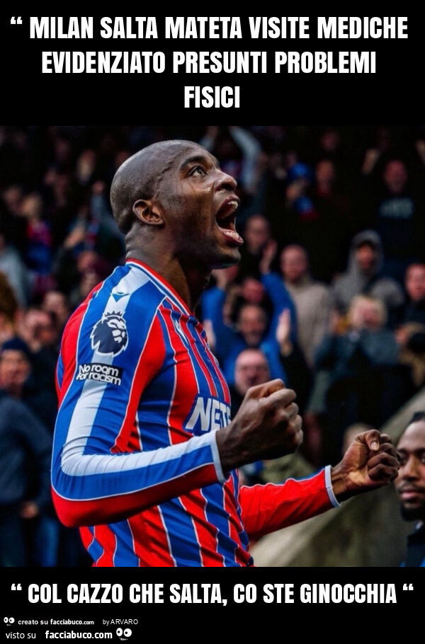 “ milan salta mateta visite mediche evidenziato presunti problemi fisici “ col cazzo che salta, co ste ginocchia “