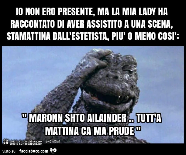 Io non ero presente, ma la mia lady ha raccontato di aver assistito a una scena, stamattina dall'estetista, piรน o meno cosรฌ