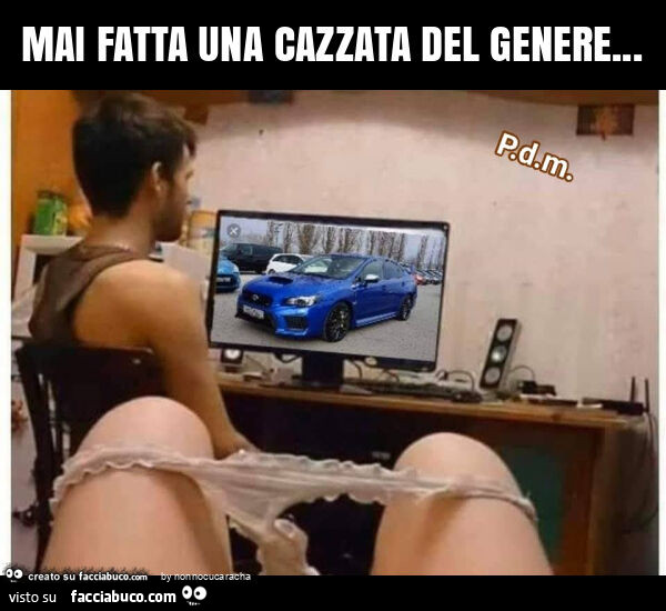 Mai fatta una cazzata del genere