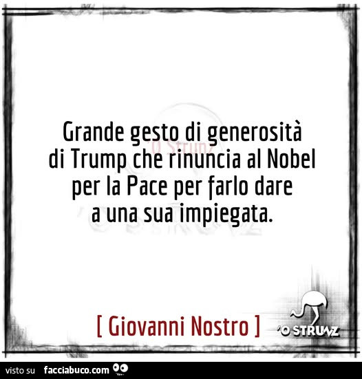 Grande gesto di generosità di trump che rinuncia al nobel per la pace per farlo dare a una sua impiegata