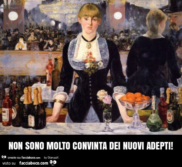 Non sono molto convinta dei nuovi adepti